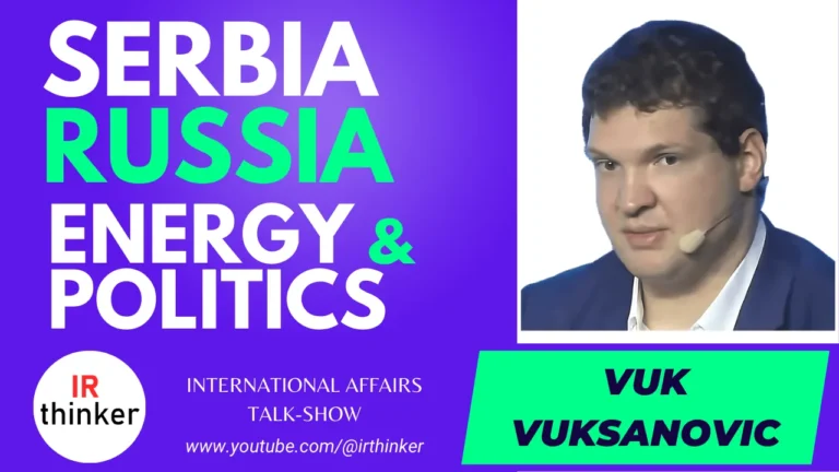 Serbia – Russia: Energy & Politics – Vuk Vuksanovic | 2023 Ep. 5