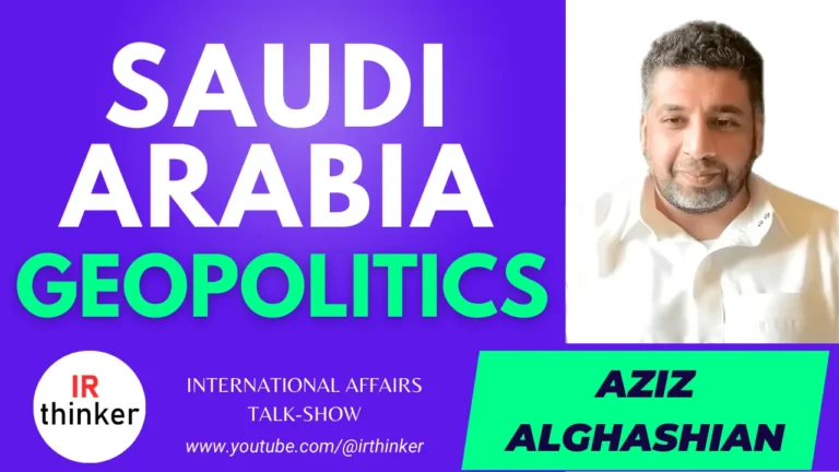 Saudi Arabia Geopolitics – Aziz Alghashian | 2023 Ep. 22