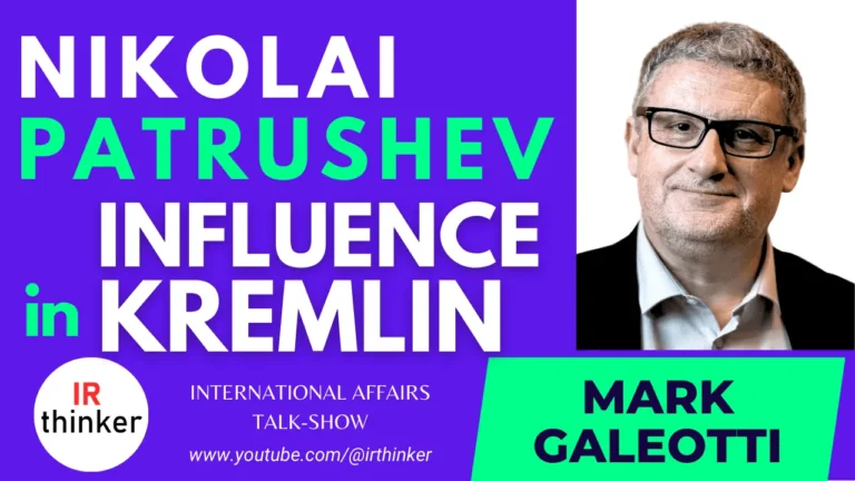 Nikolai Patrushev’s Influence in Kremlin – Mark Galeotti | 2023 Ep. 25