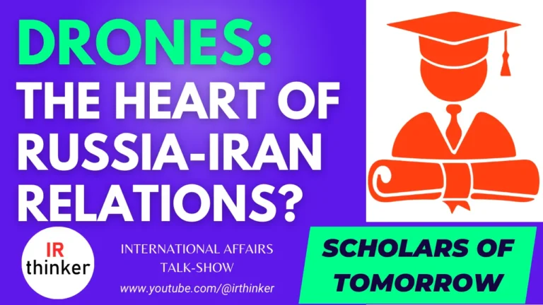 Drones: The Heart of Russia-Iran Relations? – Scholars of Tomorrow | 2023 Ep. 30