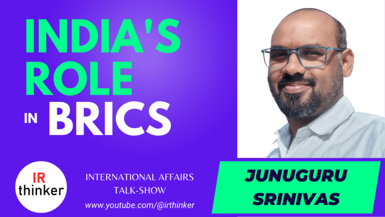 India’s Role in BRICS – Junuguru Srinivas | 2023 Ep. 2