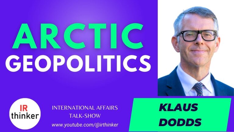 Arctic Geopolitics – Klaus Dodds | 2023 Ep. 20