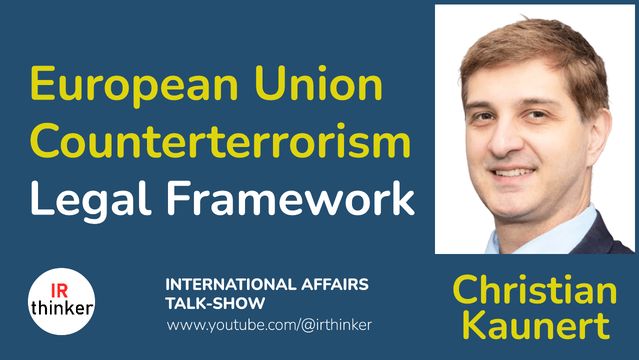 European Union Counterterrorism Legal Framework – Christian Kaunert | 2024 Ep. 6