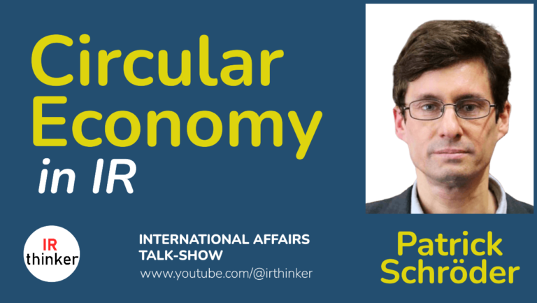 Circular Economy in International Relations – Patrick Schröder | 2024 Ep. 9