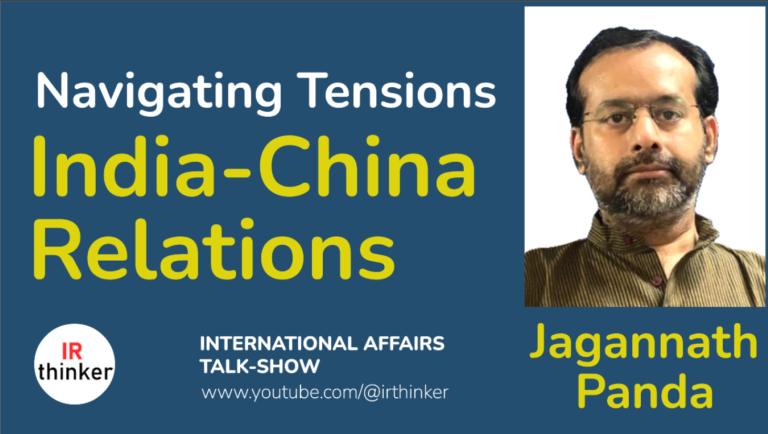 India-China Relations – Jagannath Panda | 2024 Ep. 13