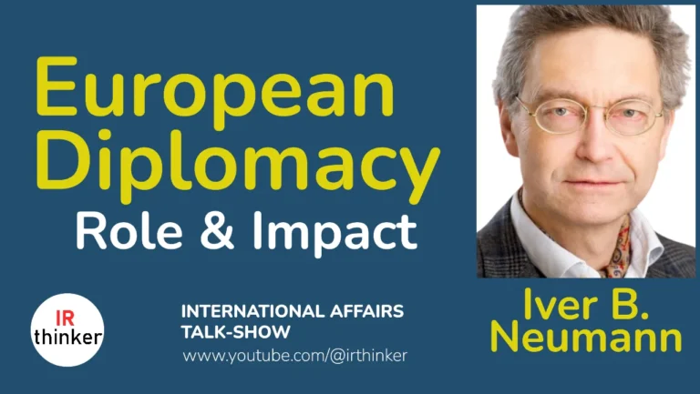 European Diplomacy – Role & Impact – Iver B. Neumann | 2024 Ep. 21