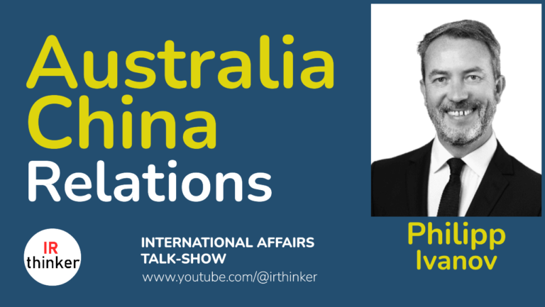 Australia – China Relations – Philipp Ivanov | 2024 Ep. 27