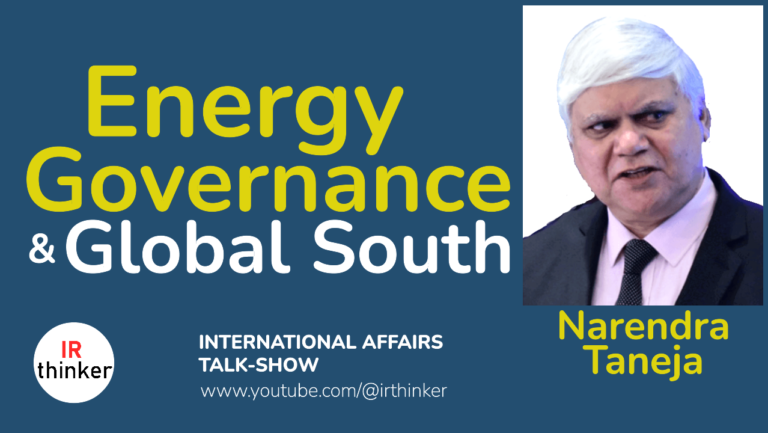 Energy Governance & Global South – Narendra Taneja | 2024 Ep. 31