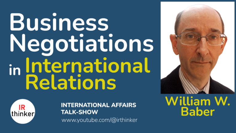 Business Negotiations in International Relations – William W. Baber | 2024 Ep. 35