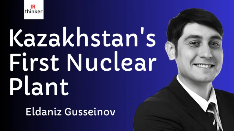 Kazakhstan’s First Nuclear Plant – Eldaniz Gusseinov | 2025 Ep. 8