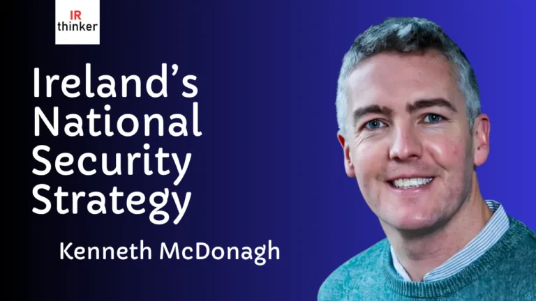 Ireland’s National Security Strategy – Kenneth McDonagh | 2025 Ep. 20