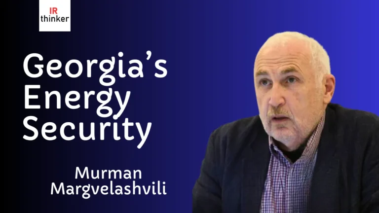 Georgia’s Energy Security – Murman Margvelashvili | 2025 Ep. 21